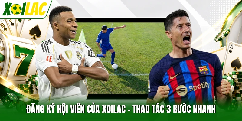 Đăng Ký Hội Viên Của Xoilac - Thao Tác 3 Bước Nhanh
