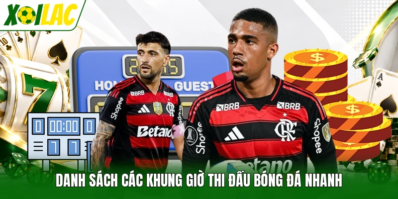 Danh sách các khung giờ thi đấu bóng đá nhanh