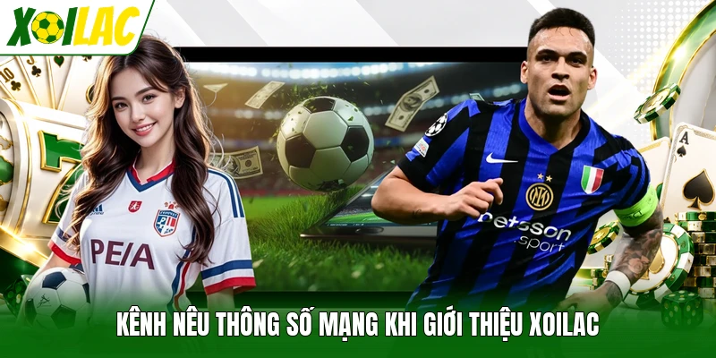 Kênh nêu thông số mạng khi giới thiệu Xoilac