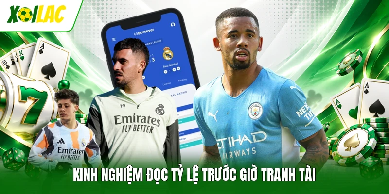 Kinh nghiệm đọc tỷ lệ trước giờ tranh tài