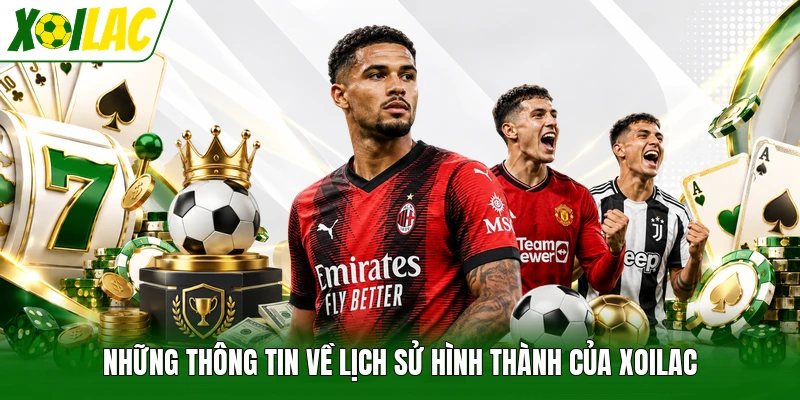 Những thông tin về lịch sử hình thành của Xoilac