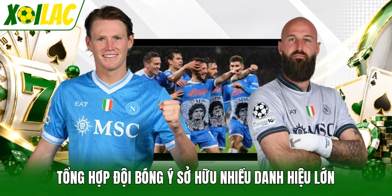 Tổng hợp đội bóng Ý sở hữu nhiều danh hiệu lớn