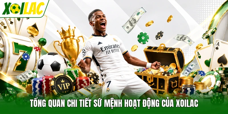 Tổng quan chi tiết sứ mệnh hoạt động của Xoilac
