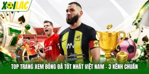 Top Trang Xem Bóng Đá Tốt Nhất Việt Nam - 3 Kênh Chuẩn