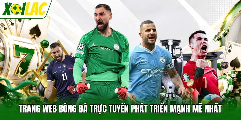 Trang web bóng đá trực tuyến phát triển mạnh mẽ nhất