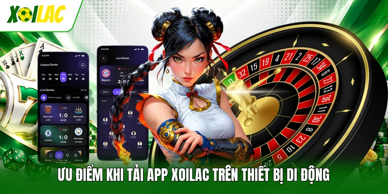 Ưu điểm khi tải app Xoilac trên thiết bị di động