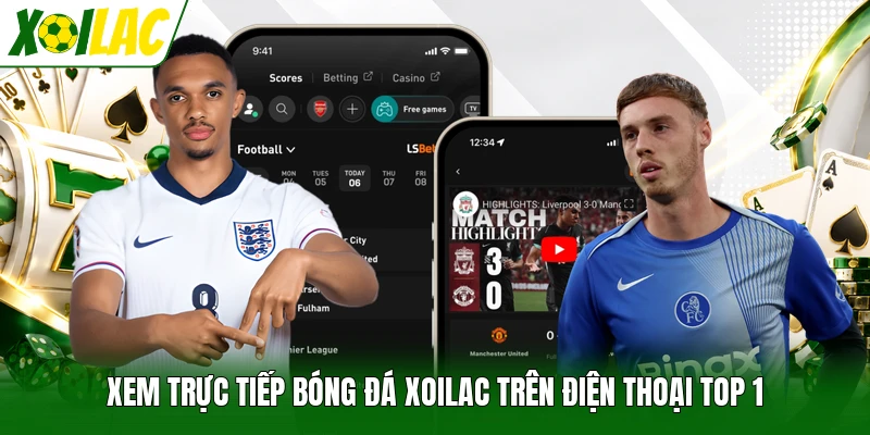 Xem Trực Tiếp Bóng Đá Xoilac Trên Điện Thoại Top 1